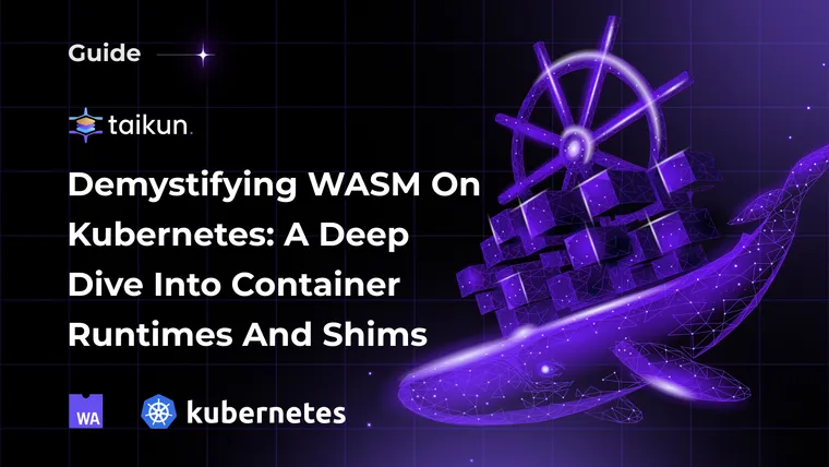 Demystifying WASM on Kubernetes: A Deep Dive into Container Runtimes and Shims