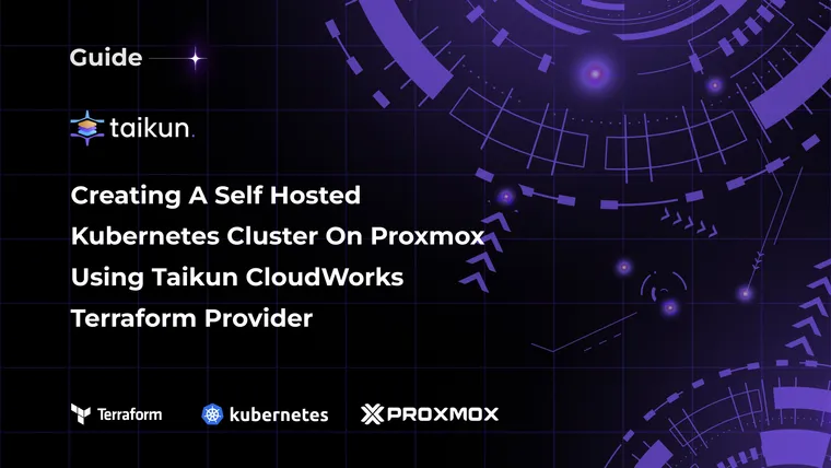 Creating a Self-Hosted Kubernetes Cluster on Proxmox with Taikun CloudWorks using Terraform