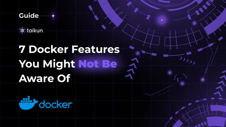 7 Docker features you might not be aware of