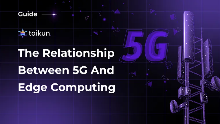 The Relationship Between 5G and Edge Computing