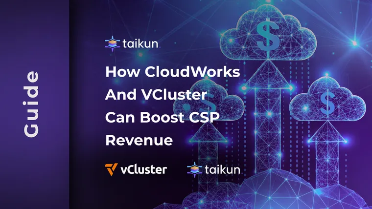 How CloudWorks and vCluster Can Boost CSP Revenue